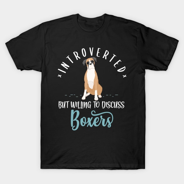 Introverted But Willing To Discuss Boxer T-Shirt by Psitta